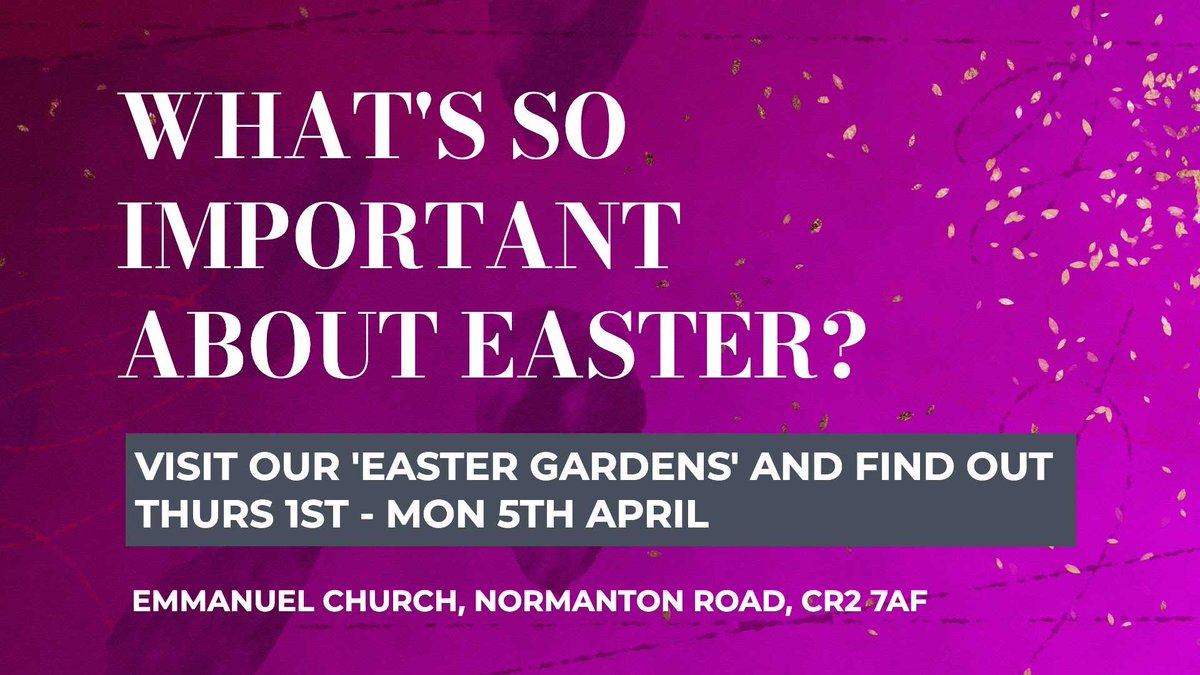 WHAT’S SO IMPORTANT ABOUT EASTER?

Come and explore the Easter gardens around the church at Normanton Road, South Croydon, CR2 7AF and discover / reflect upon what the events of that first Easter have for each and every one of us.