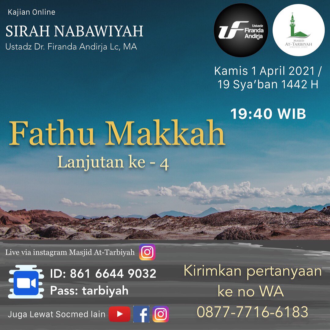 Bismillah, 
Mari meneladani kisah perjalanan hidup dari nabi dan rasul kita Muhammad Sallalahu alaihi wassalam dalam Kajian ilmiyah sirah nabawiyah dengan judul Lanjutan Fathu Makkah ke - 4 bersama Al - Ustadz Dr. Firanda Andirja Lc, MA Hafidzahullah, insyaAllah malam ini