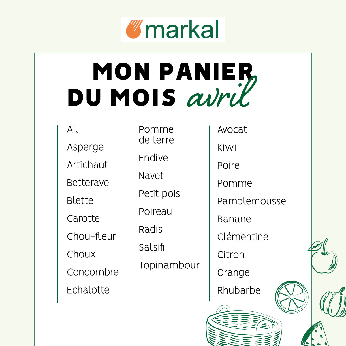 🟠 En AVRIL dans mon panier de légumes et de fruits, il y a...

🗒 Pour des idées recettes, rendez vous sur notre site: markal.fr