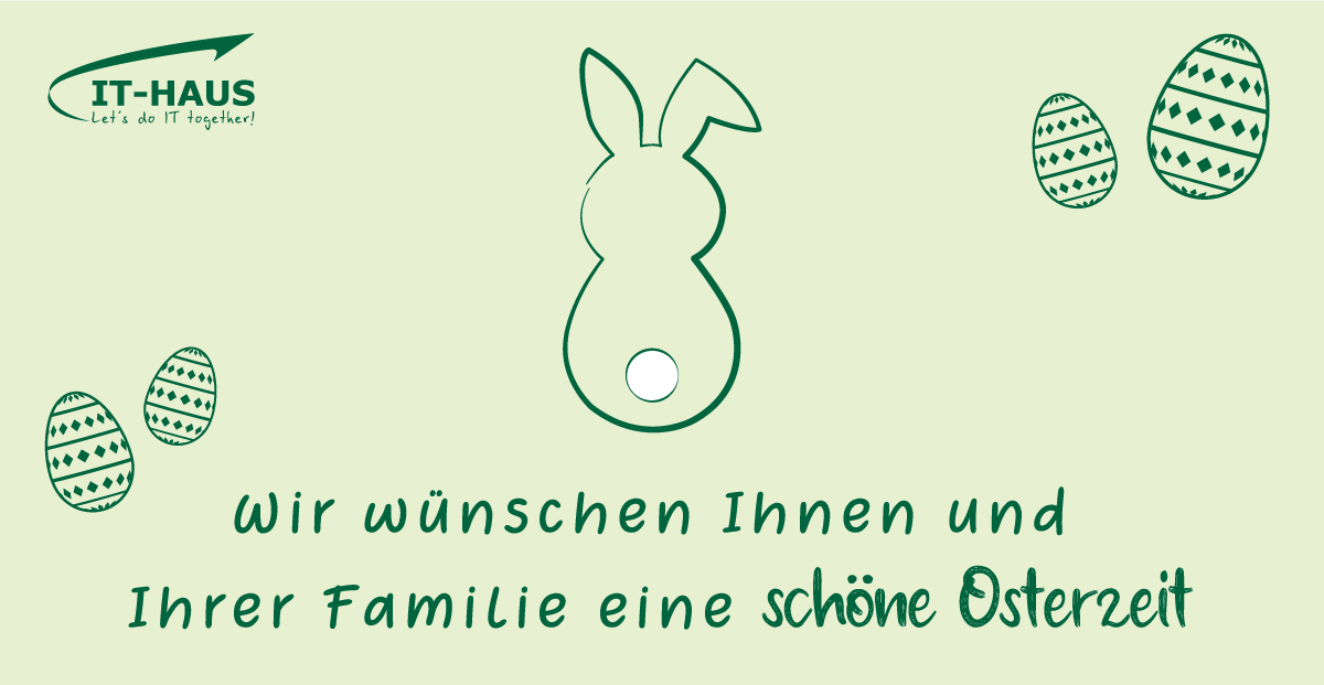 🐰 Frohe Ostern 🐰
Das IT-HAUS-Team wünscht allen schöne Feiertage!
