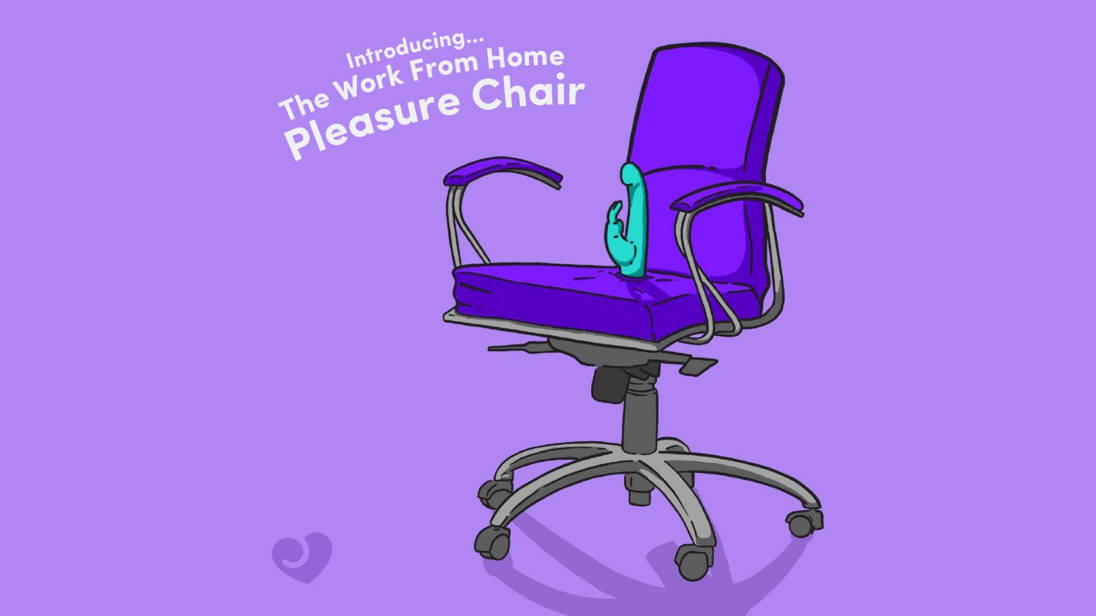 “Introducing the brand new Work From Home Pleasure Chair! 