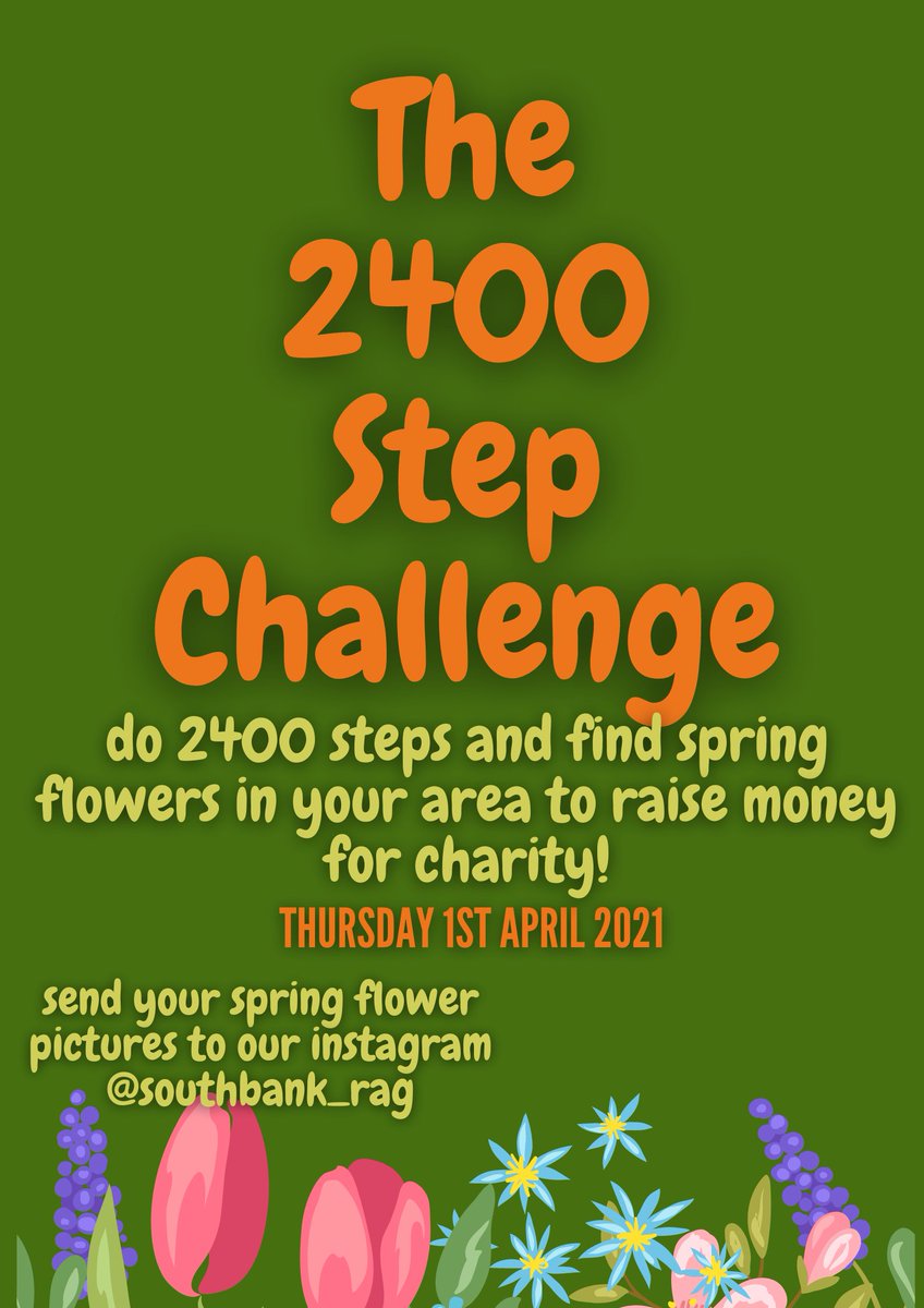 In support of <a href="/centrepointuk/">Centrepoint</a> RAG Week’s fourth event is ‘2400 Steps Challenge to Find Spring Flowers’.

Participants will complete 2400 steps to find spring flowers on their way to walk. 
DM us pic of flowers and donate for homeless young people. 
🎗link - linktr.ee/SouthBankRAG