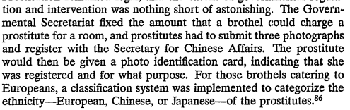 Prostitution, pleasures of the flesh, were major vices which they colonisers revelled in. Chinese women from the mainland in Canton were often kidnapped to become prostitutes, and given separate rooms and ID cards.