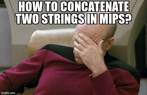 overflow_meme's tweet image. How to concatenate two strings in MIPS? stackoverflow.com/questions/2430… #mips #spim #stringconcatenation