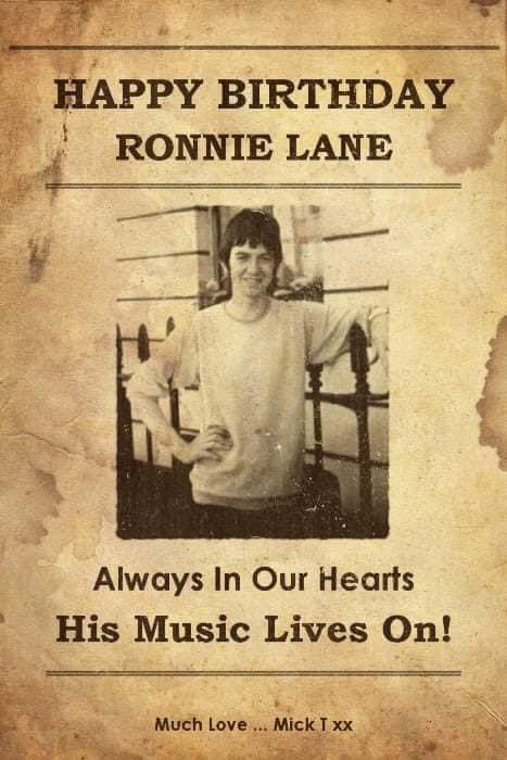 Happy birthday to Ronnie Lane. 
Much missed but jamming up in Heaven with Stevie and Macca. 