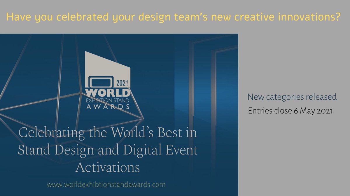 Be recognised by your new innovations, enter your best design projects and be part of a global celebrations.
Enter online and view the new categories worldexhibitionstandawards.com
#wesa21 #standdesign #booths #virtualevents #exhibitionstands #tradeshows #success #winning