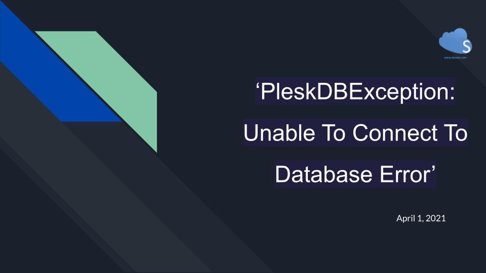 skynatstech's tweet image. Follow the steps to fix ‘PleskDBException: Unable To Connect To Database Error’.
skynats.com/.../pleskdbexc…
#servermanagementservices #pleskmanagement #databaseerror #pleskdbeexception #serversupport