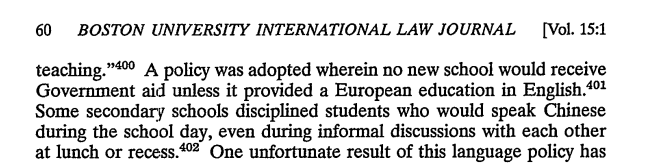No school would receive aid unless it was strictly run in English. Schools would not permit the use of Chinese in schools, and would discipline students who did.