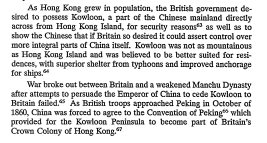 Unsatisifed with simply having captured and forced Hong Kong to capitulate, the British invaded China twice further and forced Kowloon and it's engaged subsidiary land bridges to become part of it's colony.