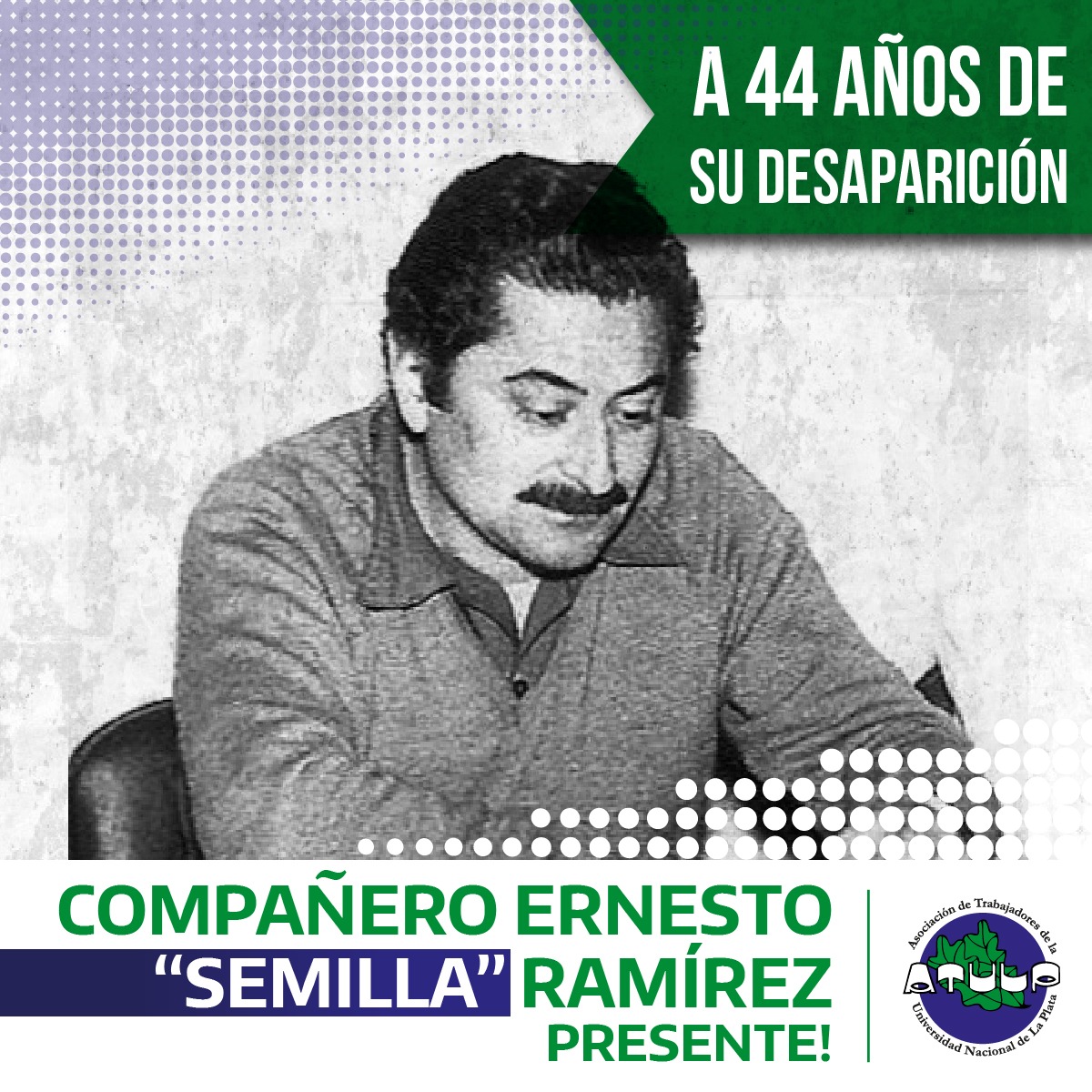 A 44 años de la desaparición de Ernesto Semilla Ramírez, mantenemos vivo su legado, trabajando por la unidad de lxs trabajadores y por una universidad Popular, Gratuita y Cogobernada. Siempre presente.