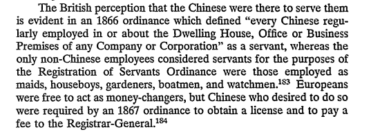 In specified legal terms, the British condemned the Chinese natives to be slaves and servants in their own homes. They were reduced to the status of labourers and houseboys, whereas these terms were not used for those of European and British descent.