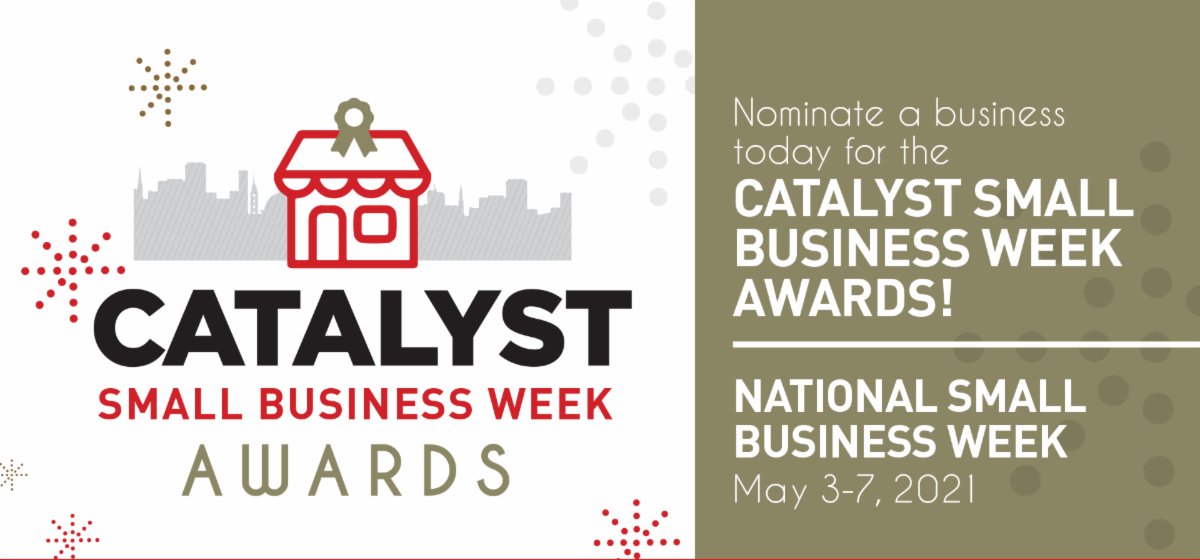Catalyst Small Business Week - Last Chance to Nominate! conta.cc/31A2r2l