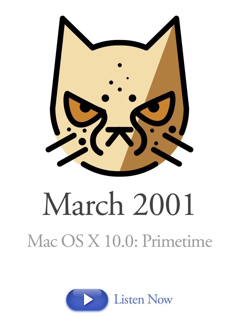 March 2001: Mac OS X 10.0 - Primetime

memoryprotection.show/blog/episode-24