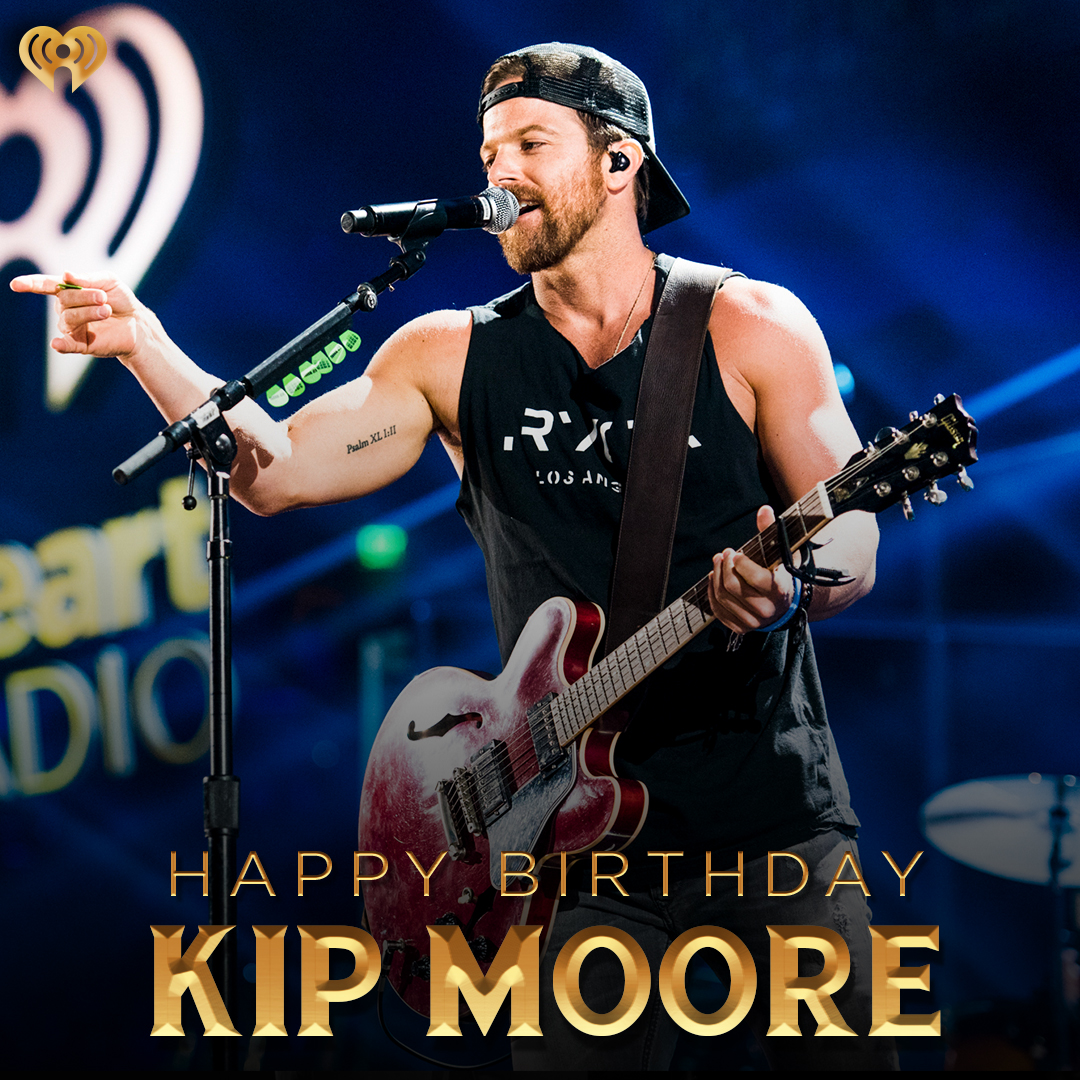 Happy Birthday to our good friend,  Which Kip Moore song are you listening to today? 