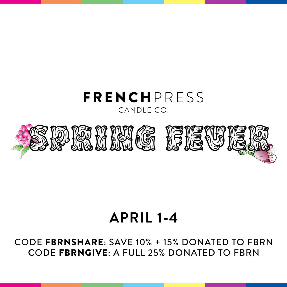 Now thru 6PM EST on 4/4 choose your own discount on FPCC:

Code #1: FBRNSHARE: save 10% off your order &amp; FBRN receives 15% of sale proceeds.
Code #2: FBRNGIVE: No discount &amp; FBRN receives 25% of sale proceeds.
Don't forget to use code FBRN at check out!❤️

frenchpresscandleco.com