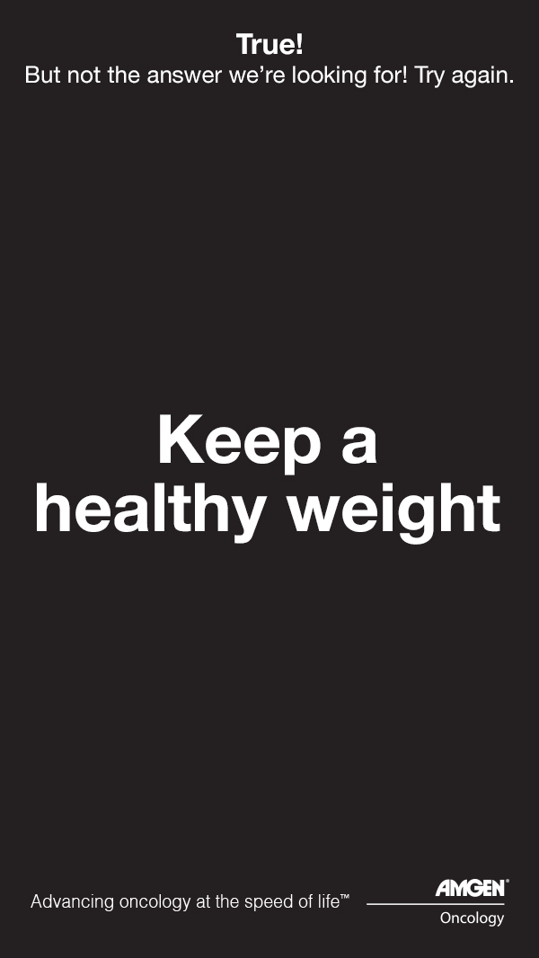 AmgenOncology's tweet image. Quiz time! ✍🏻✍🏽✍🏿 Which healthy choices can you make that may lower your risk of getting cancer? Test your knowledge below! #NationalCancerControlMonth