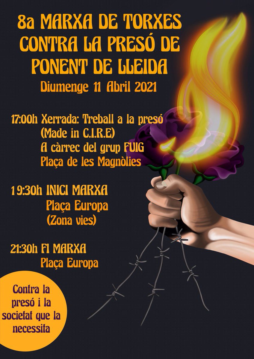 VIII MARCHA DE ANTORCHAS CONTRA LAS CÁRCELES, LLEIDA

Saldrá de Pl Europa,19:30, domingo 11 de abril
La cárcel es el más oscuro de los aparatos punitivos del Estado, y las personas q están dentro se merecen nuestro apoyo, x eso os animamos a participar en este acto reivindicativo