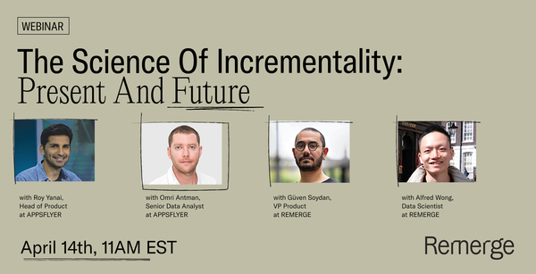 remergeio's tweet image. 🚀 Live Webinar 🚀

Join @remergeio and @AppsFlyer's product and data science experts on April 14, 11:00 EST as they uncover the benefits of incrementality measurement in a no-ID world: bit.ly/2PRLhKY

#datascience #mobilemarketing #postidfa #incrementality