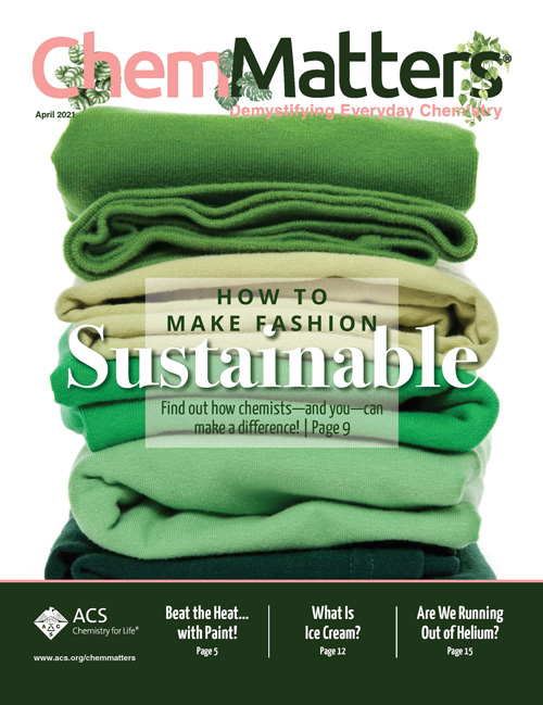 The April issue of #ChemMatters is live! Check out our cover story, How to Make Fashion Sustainable, to find out how chemists—and you—can make a difference! Read this open article today at acs.org/chemmatters, and subscribe to access the full issue.