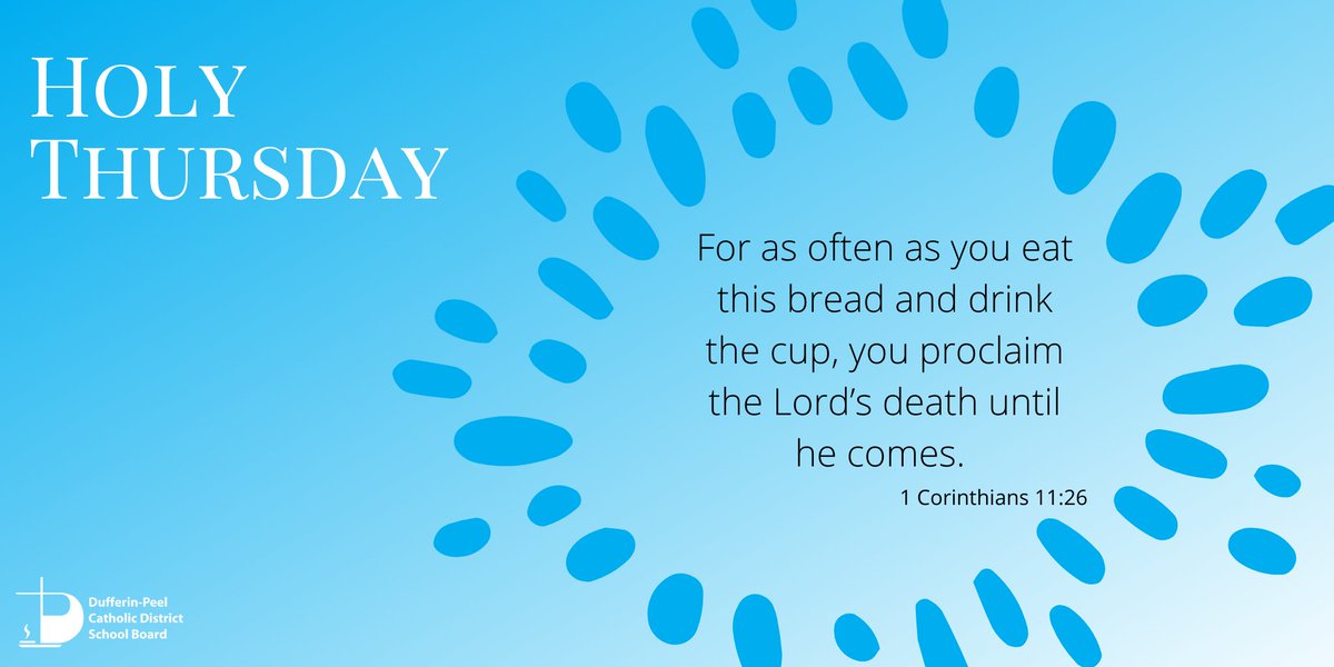 Wishing blessings to our #DPCDSB community this Holy Thursday.

“For as often as you eat this bread and drink the cup, you proclaim the Lord’s death until he comes.” 
1 Corinthians 11:26

May the grace &amp; peace of our Lord Jesus Christ be with you as we enter the Sacred Triduum.