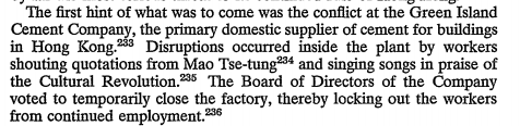 Just a few days prior to that, at the Green Island Cement Company, workers disgruntled with colonial rule and with the airy attitude of their British superiors, began to shout out quotations from Mao Tsetung.Subsequently, the factory was shuttered.