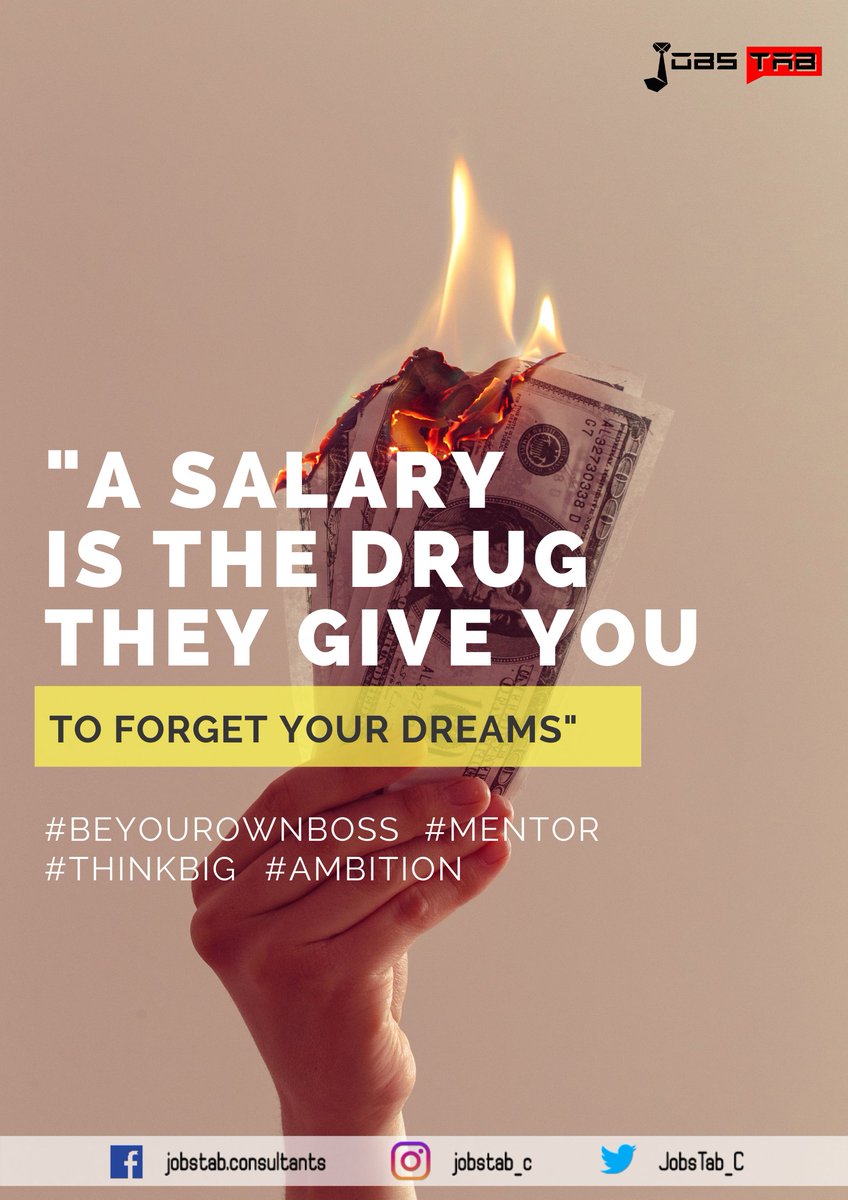 JobsTab_C's tweet photo. "A SALARY
IS THE DRUG
THEY GIVE YOU
TO FORGET YOUR DREAMS"

#beyourownbosstoday #mentor #thinkbig #ambitions https://t.co/wBDZDjHM4R