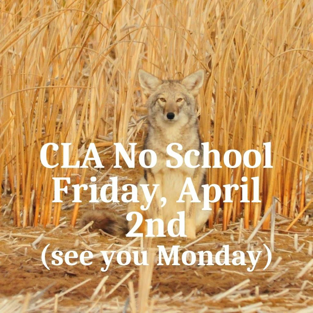 No School Friday April 2nd... See you on Monday!