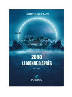 ⁦⁦<a href="/smkettani/">kettani soraya</a>⁩ signe son premier livre "2050 - Le monde d’après" chez ⁦⁦<a href="/EPubliwiz/">Editions Publiwiz</a>⁩ #Fiction #Prospectiviste  publiwiz.com/index.php/cata…