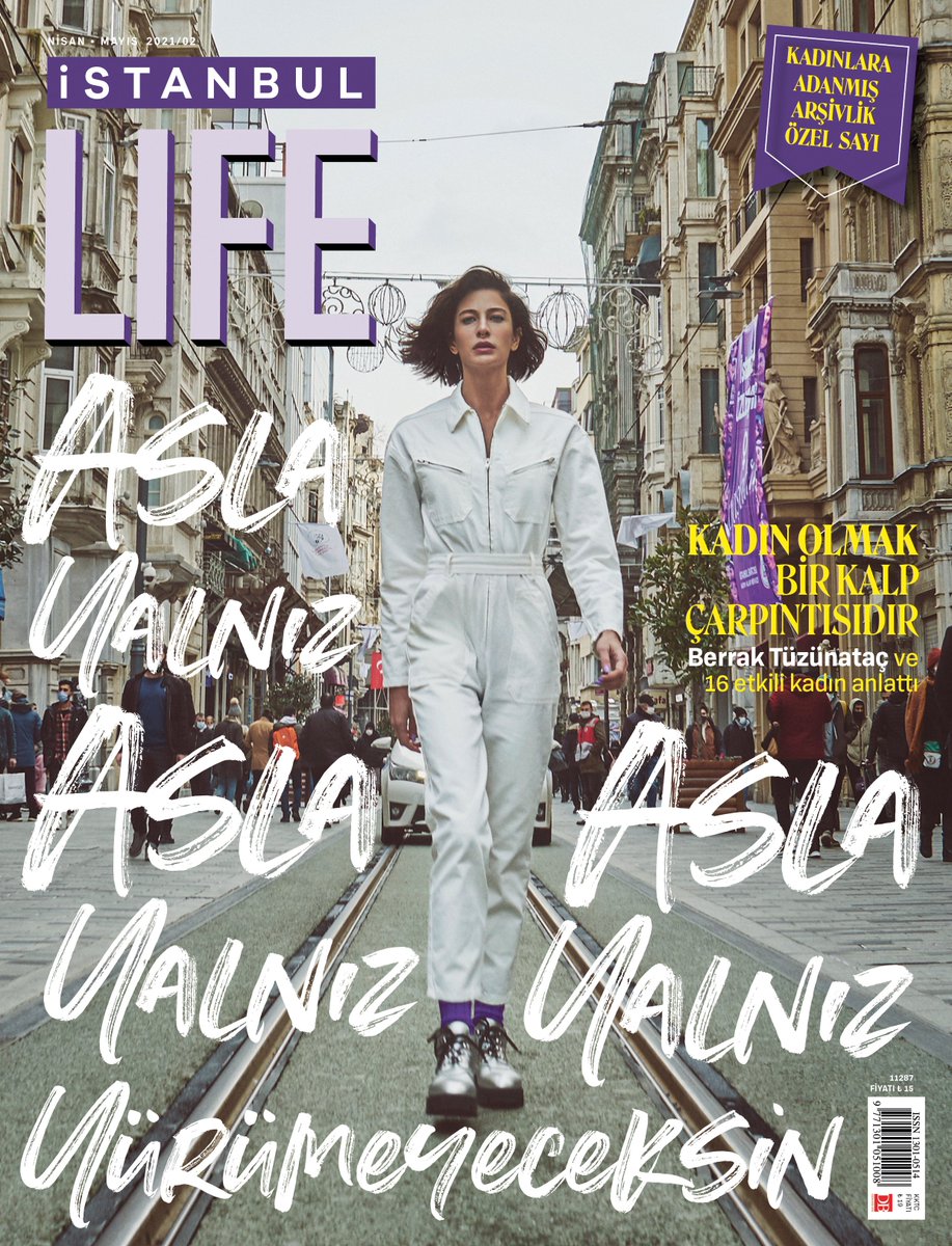 İstanbul Life'ın NİSAN-MAYIS sayısı çıktı! Kadınlara adanmış özel bir sayı... Berrak Tüzünataç ve 16 kadın görüşleriyle bir arada! #aslayalnızyurumeyeceksin