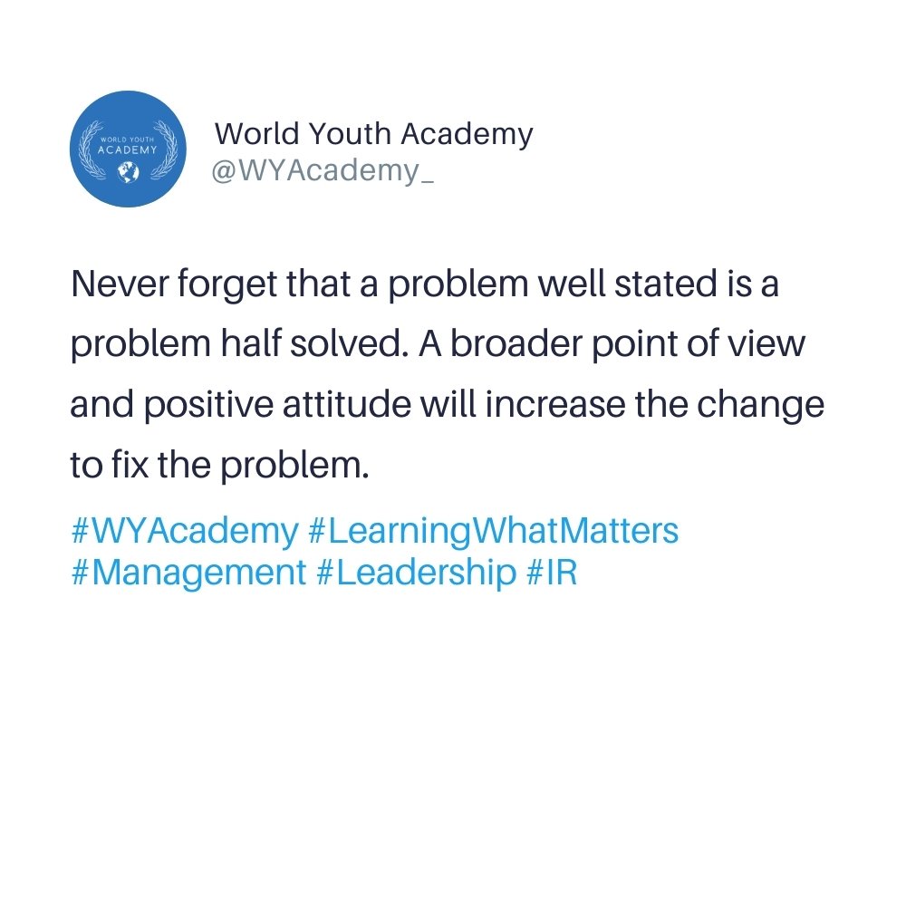 WYAcademy_'s tweet photo. Never forget that a problem well stated is a problem half solved. A broader point of view and positive attitude will increase the change to fix the problem.
-

#WYAcademy #LearningWhatMatters 
#Management #Leadership #IR https://t.co/SOMZvSnGW2