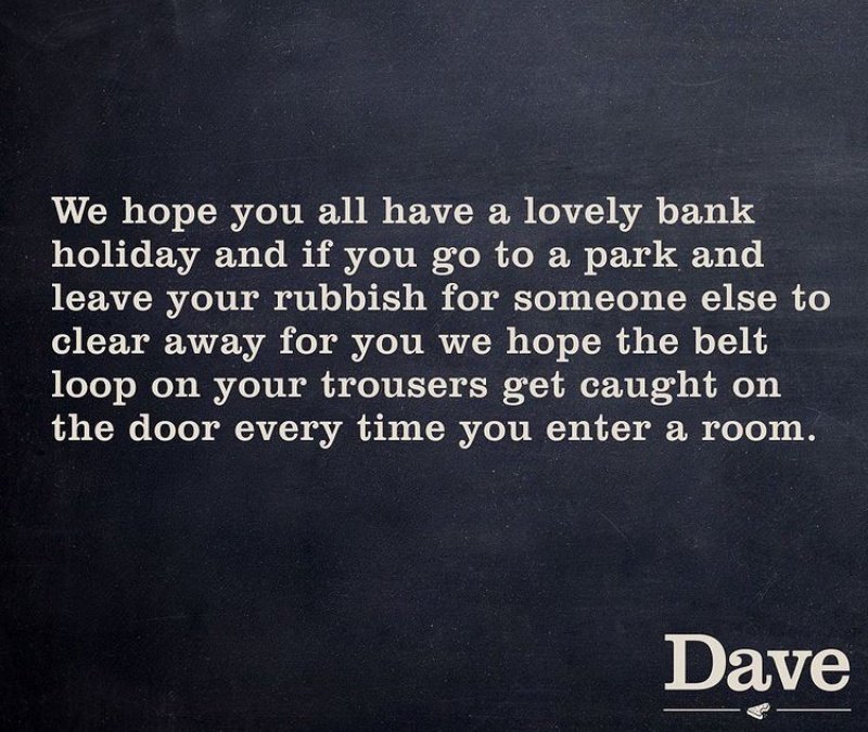 samanthasrants's tweet photo. 100% THIS #davehashtag #BankHolidayWeekend https://t.co/o8OX3Gy1lc
