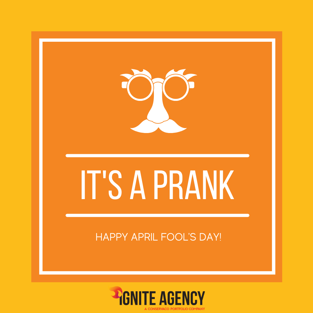 IGNITEAgency1's tweet photo. Happy April Fool's Day! #IgniteAgency https://t.co/GzLB47di5B