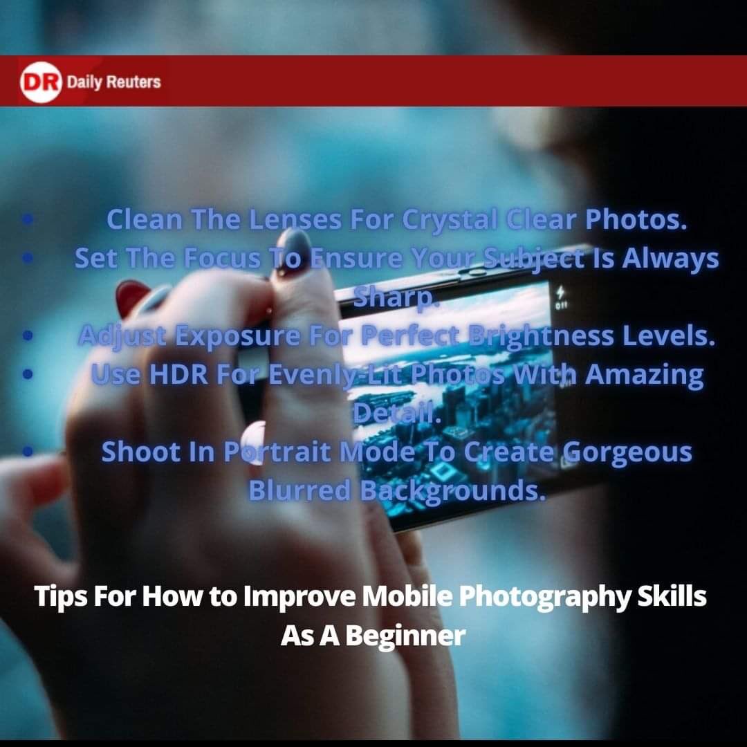dailyreuters's tweet image. Tips For How to Improve Mobile Photography Skills As A Beginner
Link In Bio👆
#tipsforbeginners #tipsforphotographers #mobilephotographytips #photographyskills #improveyourskills