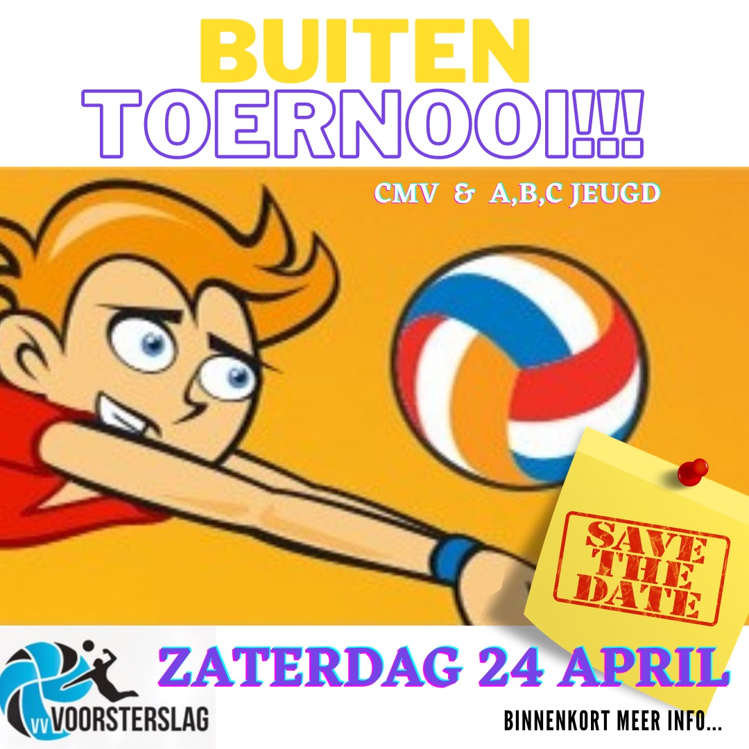 Save the date! Buiten toernooi op 24-4 voor cmv, a, b en c jeugd 🏐🎉🙌🏻