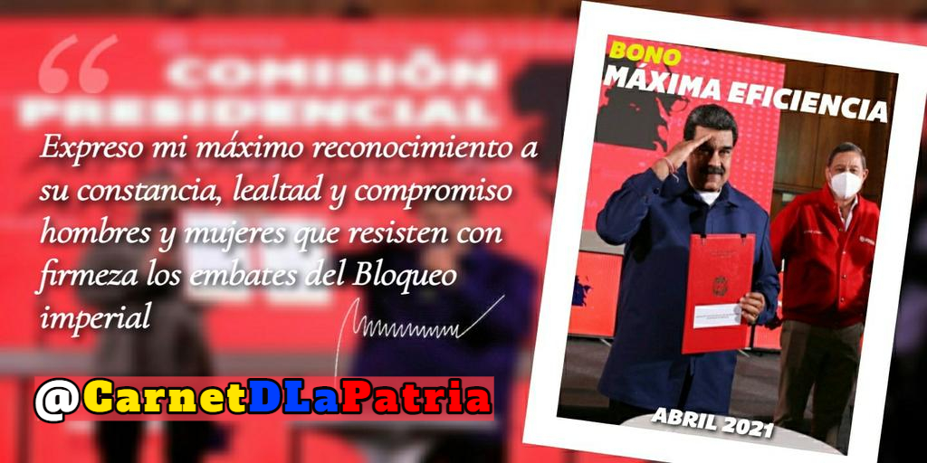Inicia la Entrega del Bono Maxima Eficiencia Abril 2021, enviado por nuestro Pdte.<a href="/NicolasMaduro/">Nicolás Maduro</a> para todas y todos los Trabajadores y Trabajadoras del sector Servicios y Funcionarios y Funcionarias de la Administración pública Nacional a través del Sistema <a href="/CarnetDLaPatria/">Carnet de la patria</a>.