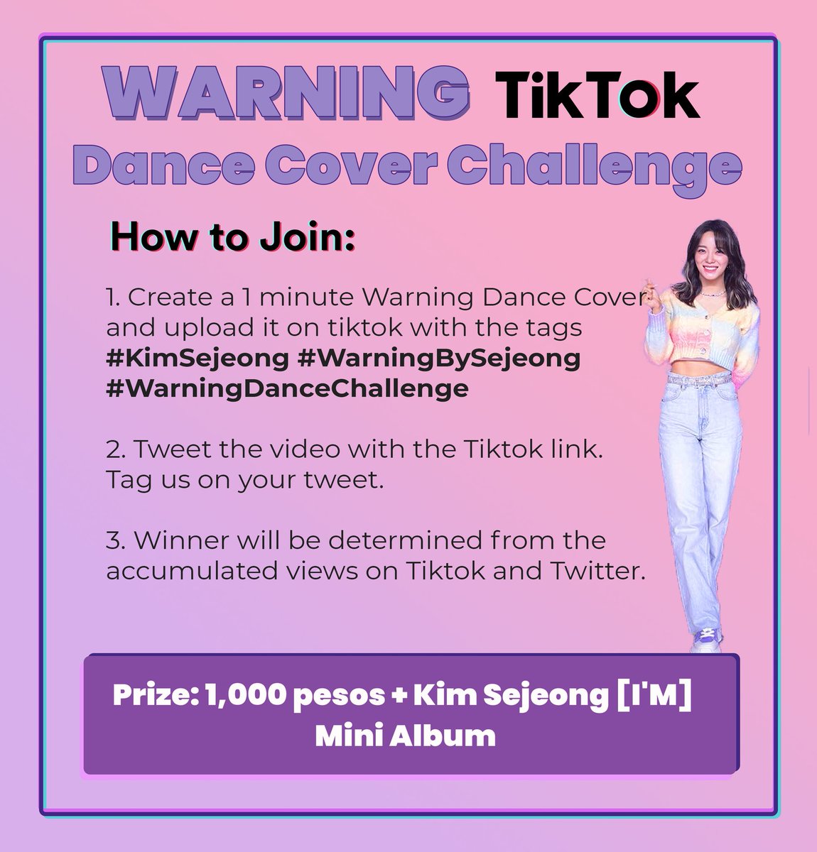 SejeongSesangPH's tweet photo. [RT] Hello Kim Sejeong's Sesangs who can Dance! It's your time to shine!🌞

📢Sejeong's Sesang PH
Warning Tiktok Dance Cover Challenge📢

💃Follow the Mechanics to Join
🏆Prize:1000php + Kim Sejeong [I'M] Mini Album
⏱️Deadline:Apr12NN PST

#WarningBySejeong 
#KimSejeong #김세정 https://t.co/2RnYlKo1hd