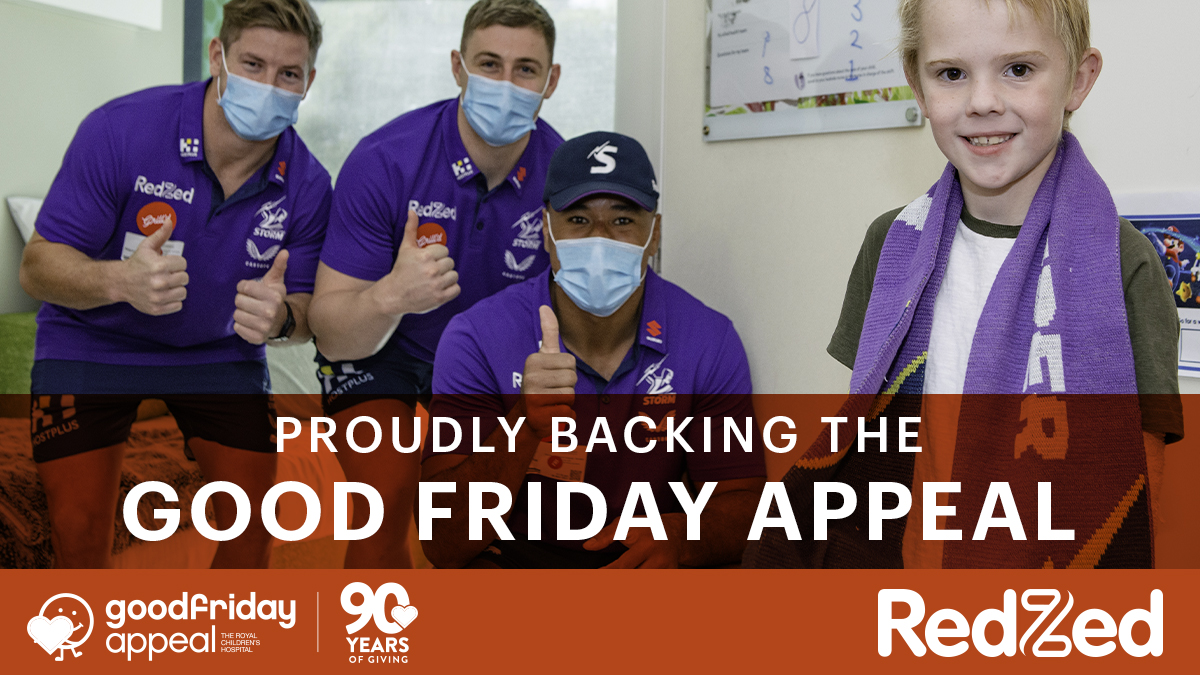 We're very proud to support the <a href="/GoodFriAppeal/">Good Friday Appeal</a>, matching dollar for dollar - up to $50,000 - every contribution made to our partner's the <a href="/storm/">Melbourne Storm</a>’s fundraising for the <a href="/RCHMelbourne/">The Royal Children's Hospital, Melbourne</a>. If you'd like to donate, simply go to bit.ly/3fqmTLq