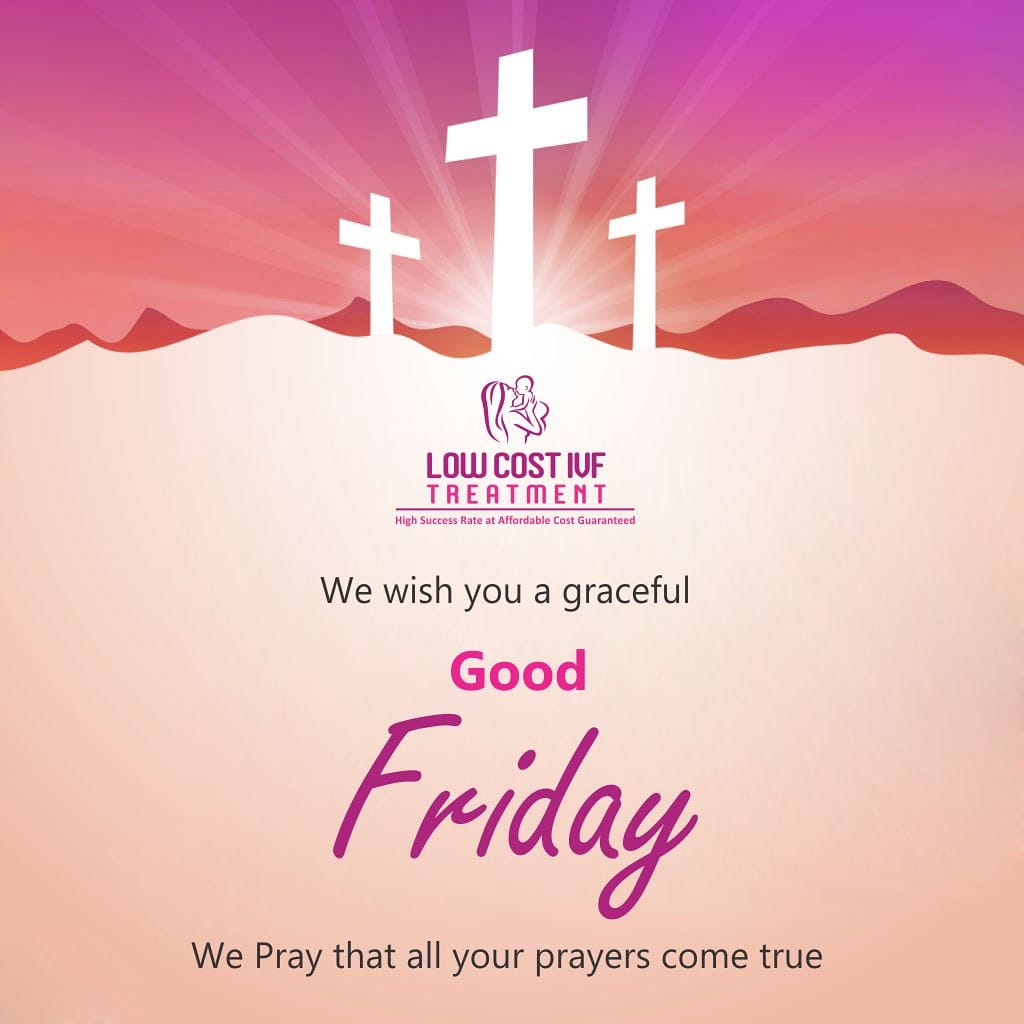 CostIvf's tweet photo. A Blessed Good Friday to All from Low Cost IVF Treatment.

"The days of life pass away like clouds, so do well while you are alive."

#friday #easter2021 #goodfriday #goodfriday2021 #goodfridayimages #goodfridayquotes https://t.co/qnATwFPKbu