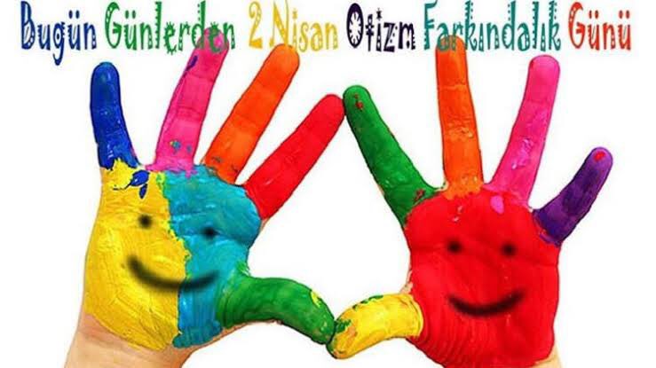 2 Nisan Otizm Farkındalık Günü.OTİZM EKSiKLİK DEĞİL SADECE FARKLILIKTIR.