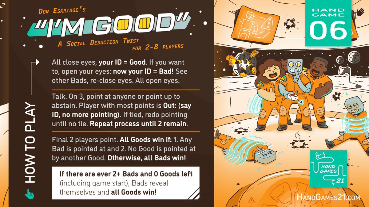 Game #6 from Hand Games 21: "I'm Good!"

Artist <a href="/ZakEidsvoog/">Zak Eidsvoog</a> did an awesome job bringing out the feel of our first social deduction hand game. The twist: you have the choice to be good or bad! Also it plays with as few as 2 players ;) Choose a side, act your part, point fingers!