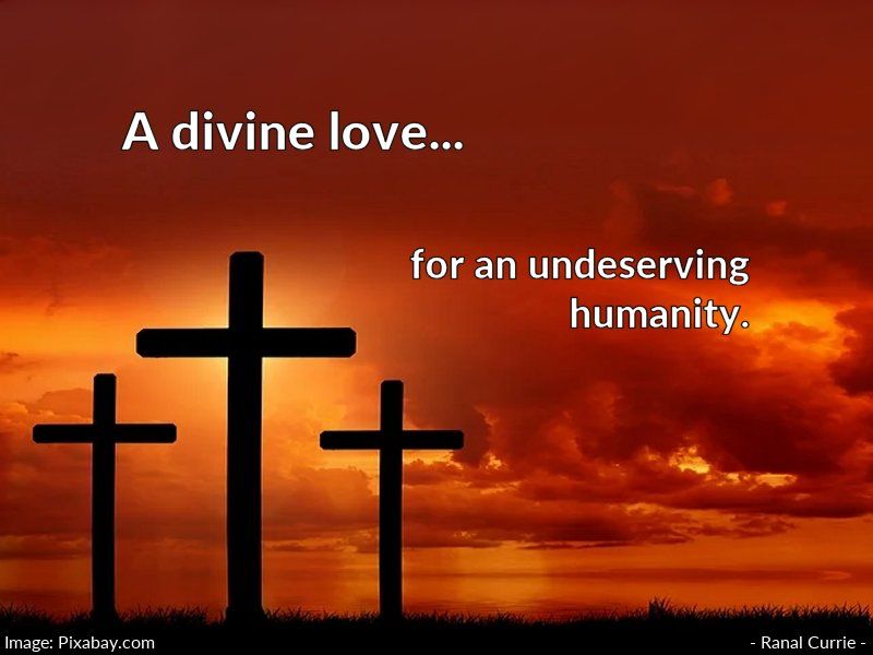 Ranal55's tweet photo. A divine love... for an undeserving humanity.

#quote  #love  #undeserving  #GoodFriday https://t.co/9iNLHgsjbM