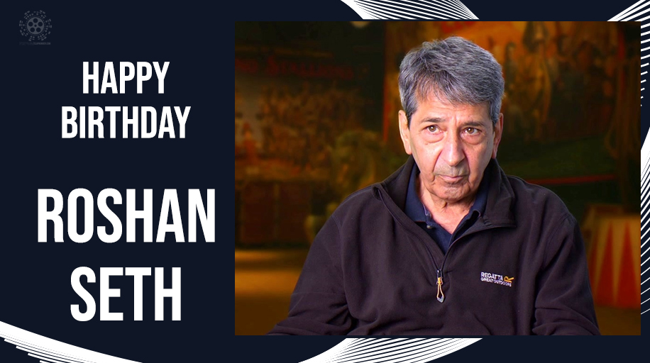 Happy Birthday To Roshan Seth.   