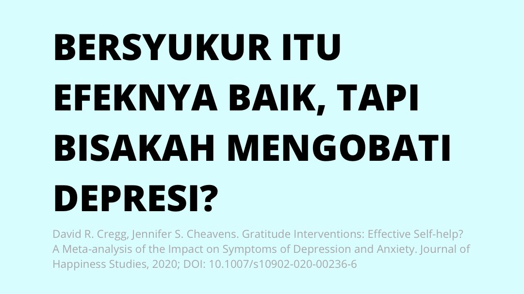 jiemiardian's tweet image. Bersyukur memang membuat hidup terasa lebih baik. Tapi benarkah bersyukur adalah kunci agar seseorang tidak terkena depresi/ sembuh dari depresi? Kita lihat penelitian Cregg dkk tahun 2020 dalam Journal of Happiness Studies yuk