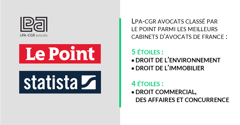 <a href="/LPALAW/">LPA-CGR avocats</a> de nouveau classé par <a href="/LePoint/">Le Point</a> parmi les meilleurs cabinets d’avocats de France dans
✔️ Droit de l’environnement (5 étoiles)
✔️ Droit de l’immobilier (5 étoiles)
✔️ Droit commercial, des affaires et concurrence (4 étoiles). Merci à nos clients et à nos équipes!