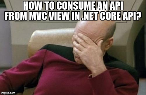 overflow_meme's tweet image. How to consume an API from MVC view in .NET Core api? stackoverflow.com/questions/6691… #aspdotnetcore50 #aspdotnetcorewebapi #aspdotnetmvc #sqlserver #aspdotnetcore
