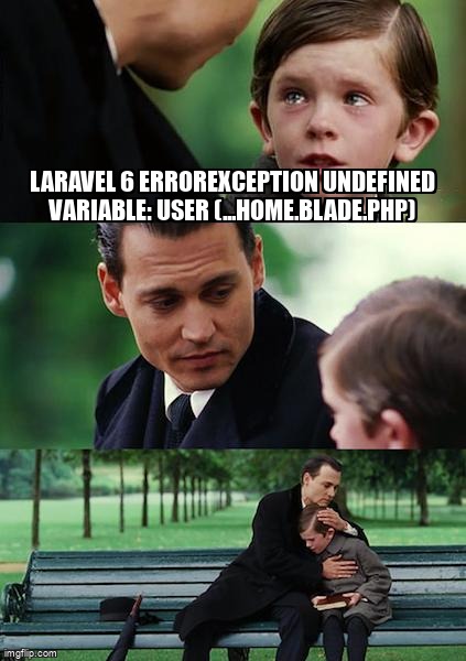 overflow_meme's tweet image. Laravel 6 ErrorException Undefined variable: user (...home.blade.php) stackoverflow.com/questions/6691… #laravel #laravel6 #laravel62 #php #eloquent