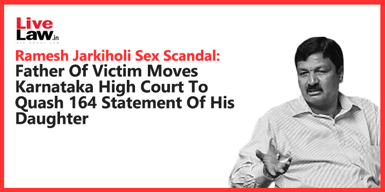 LiveLawIndia's tweet photo. The Father of the victim in the alleged rape case against former minister #RameshJarkiholi , has approached the #KarnatakaHighCourt seeking to quash the statment recorded by his daughter under #section164 of CrPC before the magistrate.
Read more: https://t.co/IFrWKGB4ld https://t.co/qRIOrDL16I