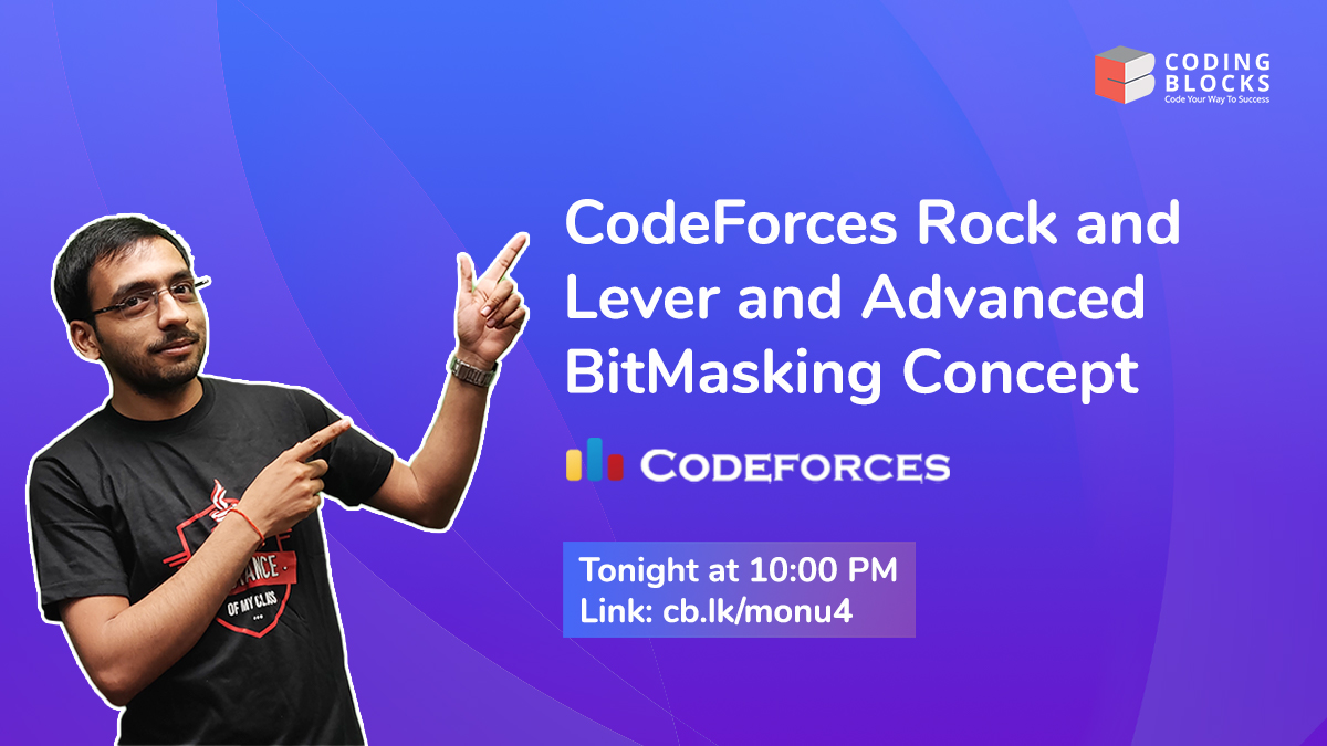 CodingBlocksIn's tweet image. Learn how to solve CodeForces Rock and Lever question and Advanced BitMasking Concept with Monu Bhaiya tonight at 10:00 PM on YouTube.

Set your reminder at cb.lk/monu4

#CodingBlocks #Codeforces #Bitmasking