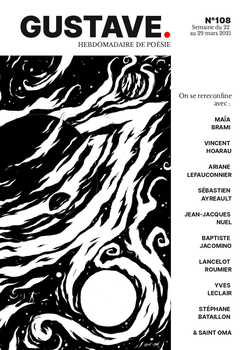 BREAKING NEWS ! Dès demain, GUSTAVE redevient hebdomadaire jusqu'à la fin du rereconfinement. Quatre pages de poémes inédits, tous les lundis, dans votre boite mail. C'est cadeau ! Abonnez-vous sur gustavemagazine.com avant minuit pour le recevoir !