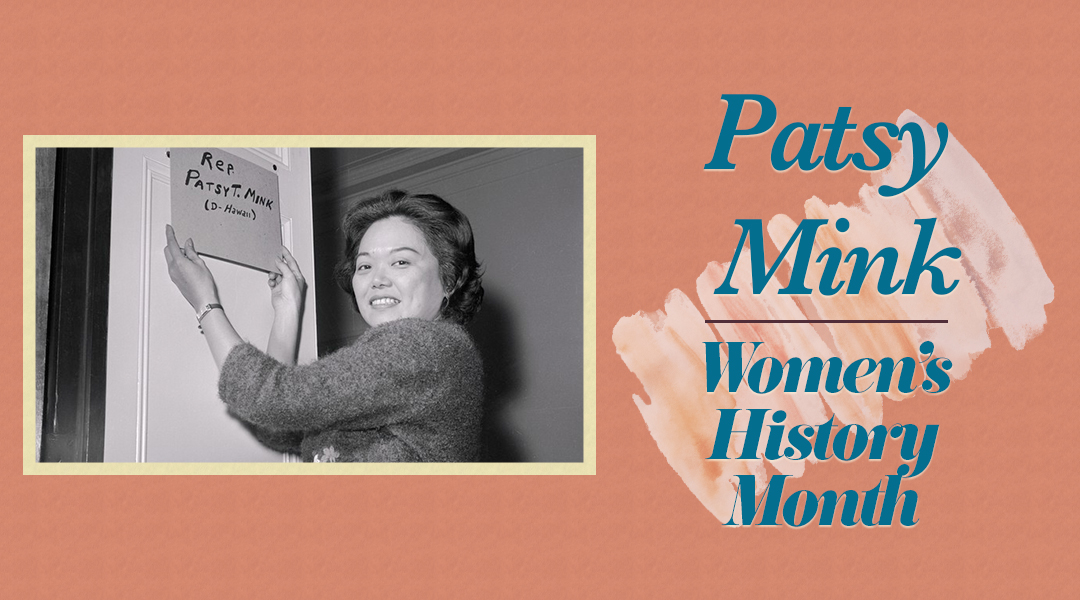 Patsy Mink. Women's History Month.